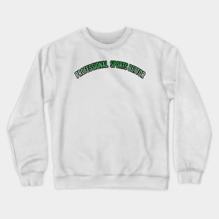 Pro Sports Bettor Crewneck Sweatshirt